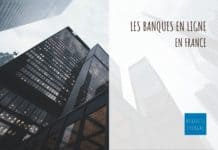 Banques en ligne en France – Choisir sans se tromper ! les banques en ligne en france