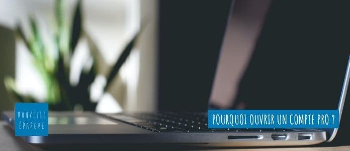 pourquoi-ouvrir-compte-un-pro